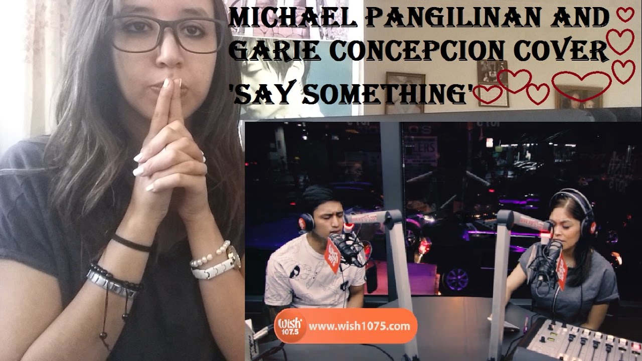 Michael Pangilinan & Garie Concepcion cover 'Say Something' LIVE on Wish 107.5 _ REACTION