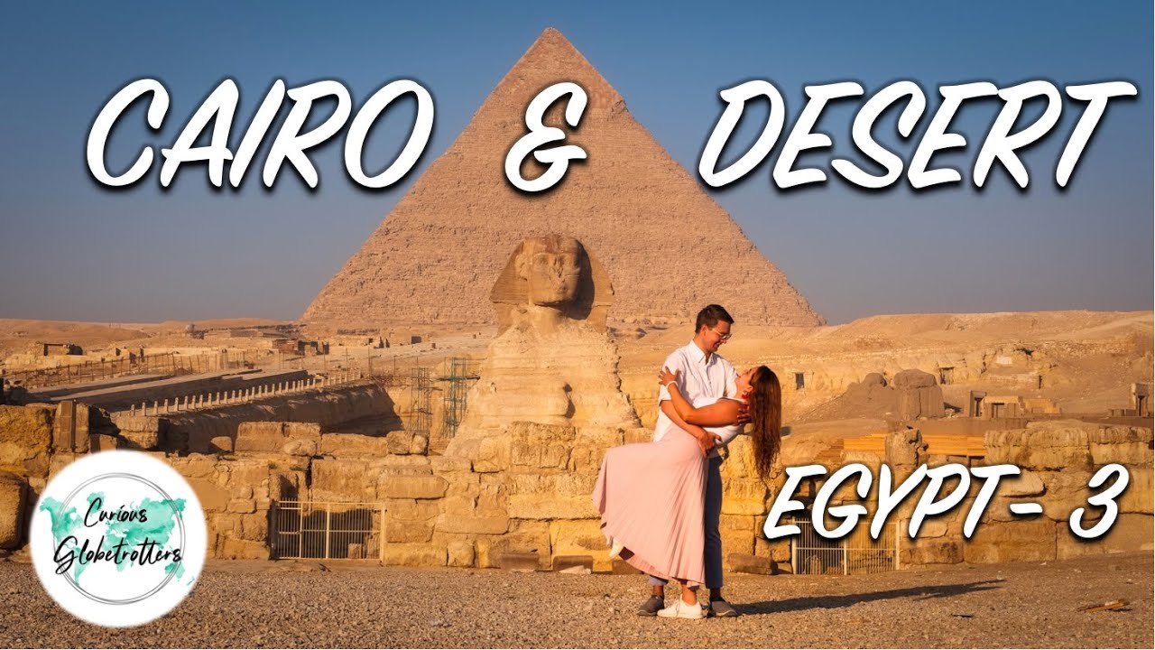Cairo, Giza Pyramids and The White Desert. The best for last! Egypt Part 3