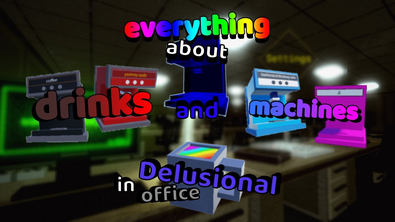 Everything about drinks and machines in delusional office!