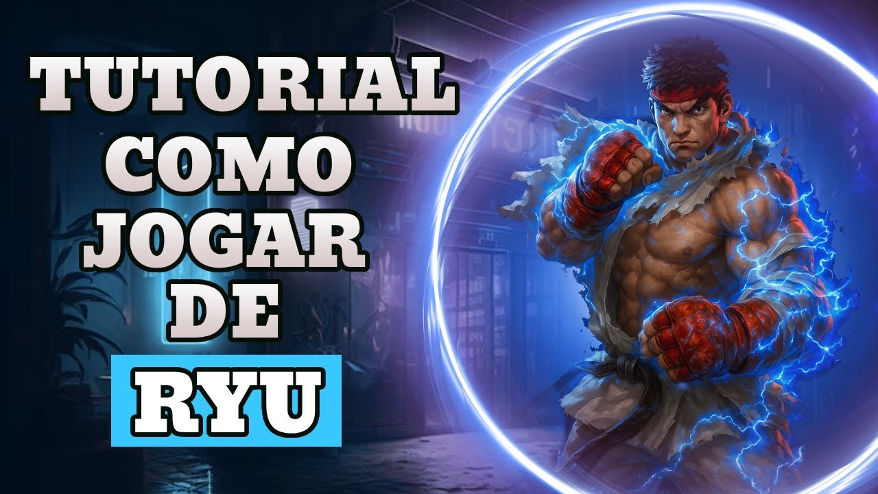 GUIA COMPLETO DE COMO JOGAR DE RYU NO STREET FIGHTER 6!