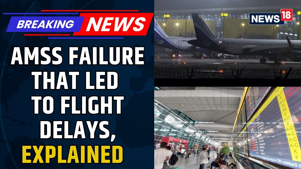Delhi IGI Airport Technical Glitch That Delayed Nearly 800 Flights EXPLAINED | Aviation News |News18