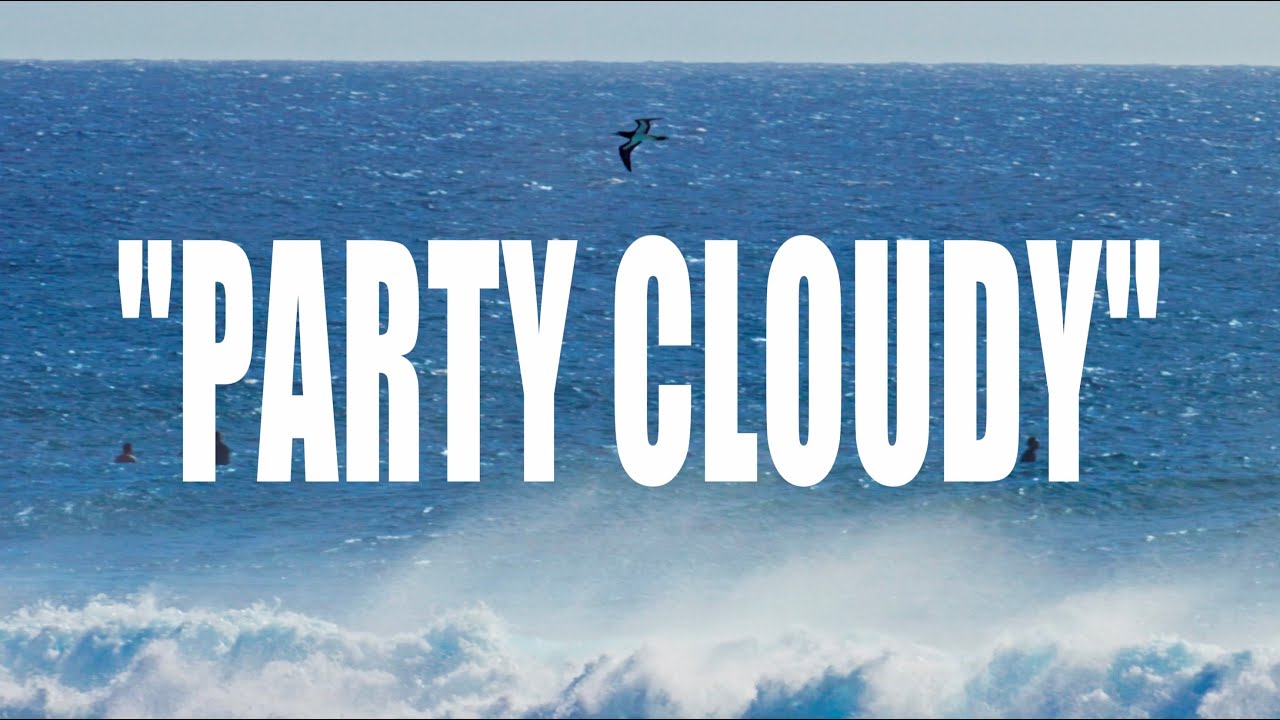 PARTY CLOUDY | LOCALS & VISITING PROS SURF FIRING CLOUDBREAK