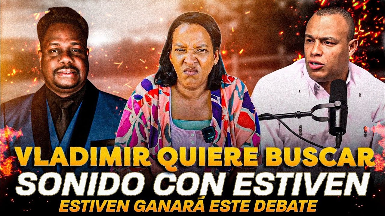 RAISA RODRIGUEZ DEFIENDE A ESTIVEN Y DICE VLADIMIR ES UN BUSCA SONIDO