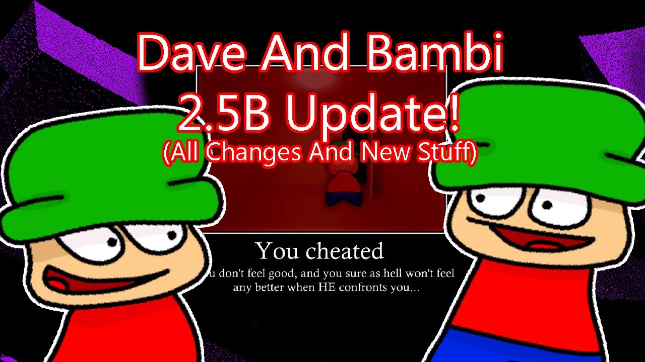 Dave And Bambi 2.5B Update All Changes And New Stuff