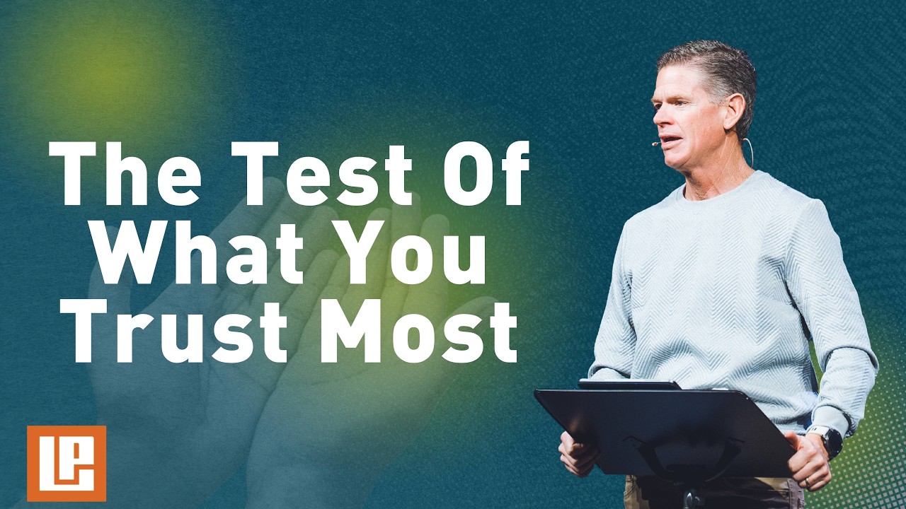 The Test of What You Trust Most | Chris Delfs | LifePointe Church