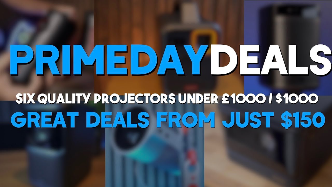 Six of the Best Prime Day Projector Deals under &pound;1000 / $1000