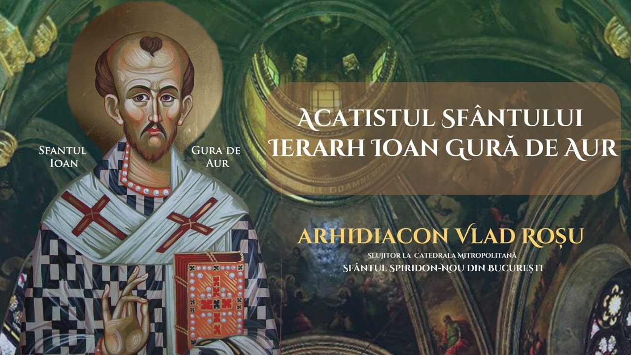 Acatistul Sfântului Ioan Gură de Aur - Vlad Roșu