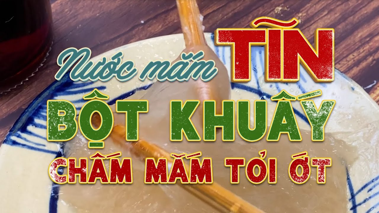 Cách Làm Bột Khuấy Chấm Mắm Tỏi Ớt | Nước mắm Tĩn - Nước mắm Phan Thiết ngon #nướcmắm #nuocmam