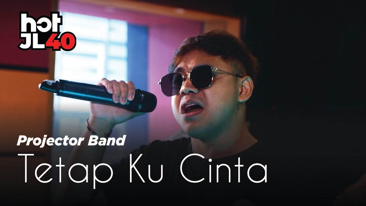 #HotJL40 Projector Band - Tetap Ku Cinta