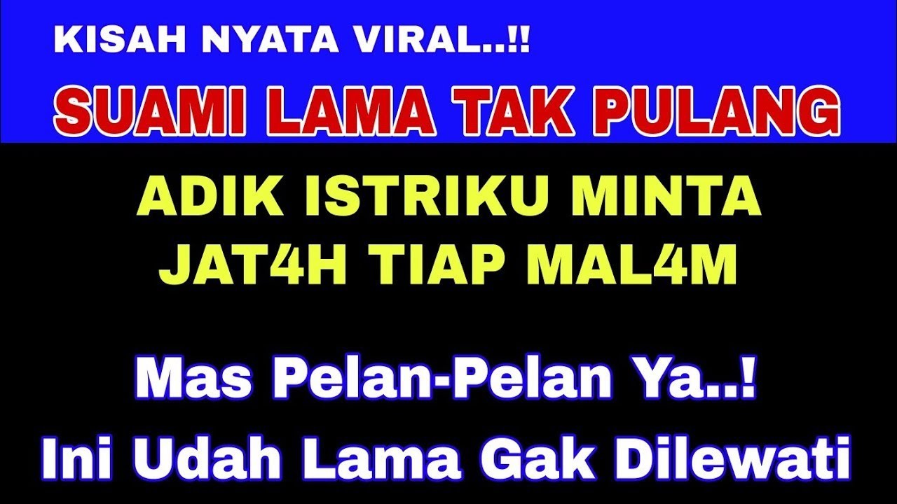 Kisah Nyata || Berawal Saat Adik Istriku Lama Ditinggal Suaminya Kerja