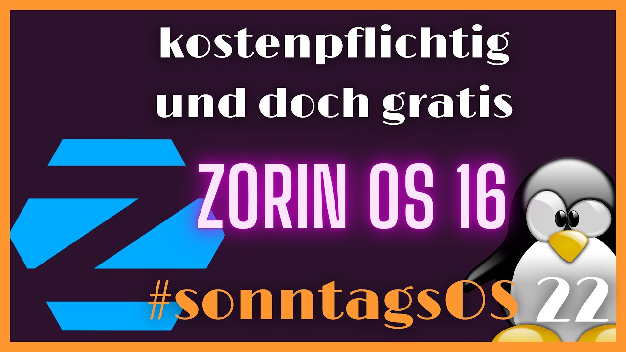 Kostenpflichtig und doch gratis - ZorinOS 16 - #sonntagsOS - 22
