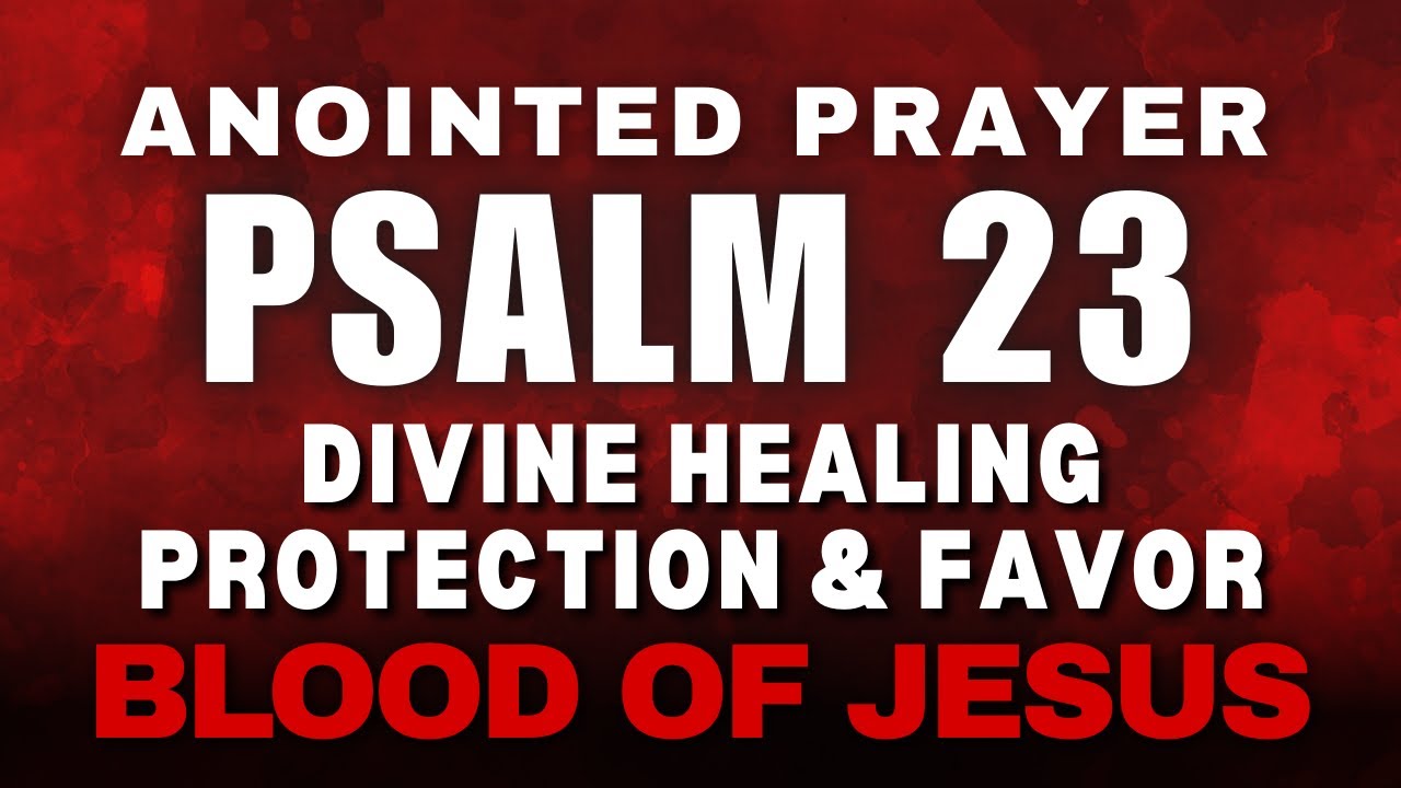 Strong Warfare Prayer with Psalm 23 Healing & Protection for Your Home & Family | Morning & Night