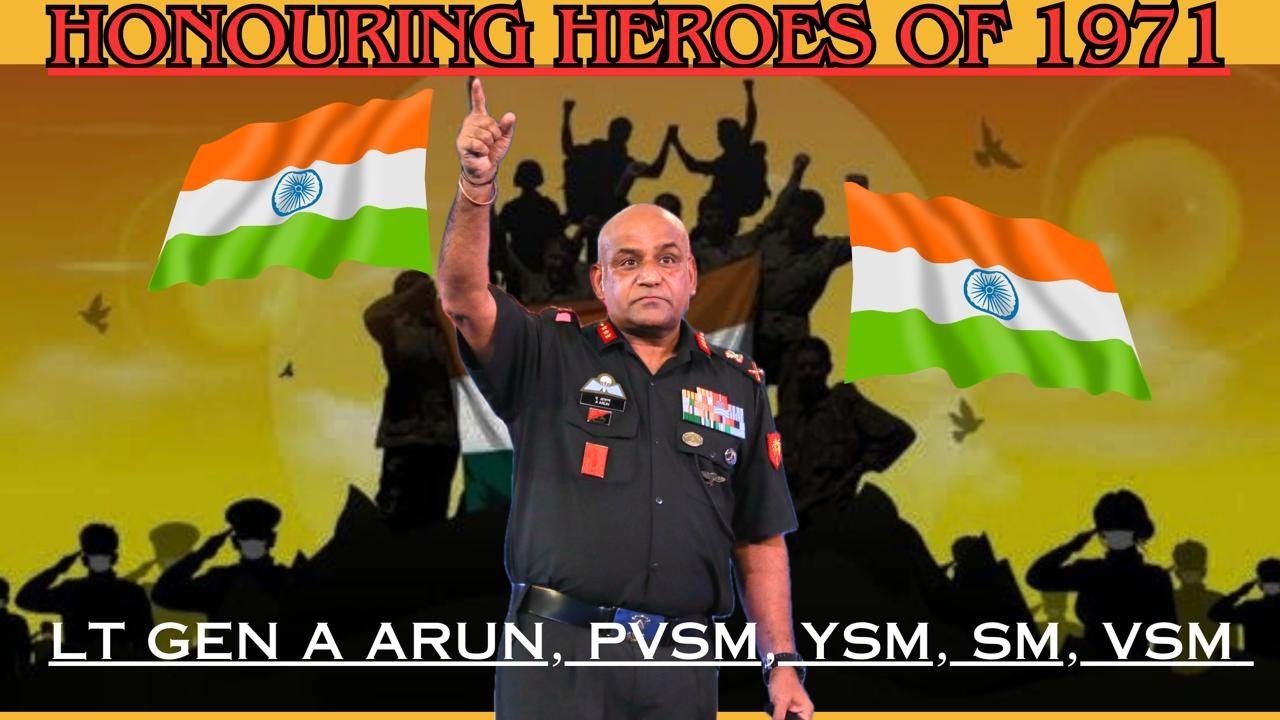HONOURING HEROES OF 1971 | Lt Gen A Arun, PVSM, YSM, SM, VSM