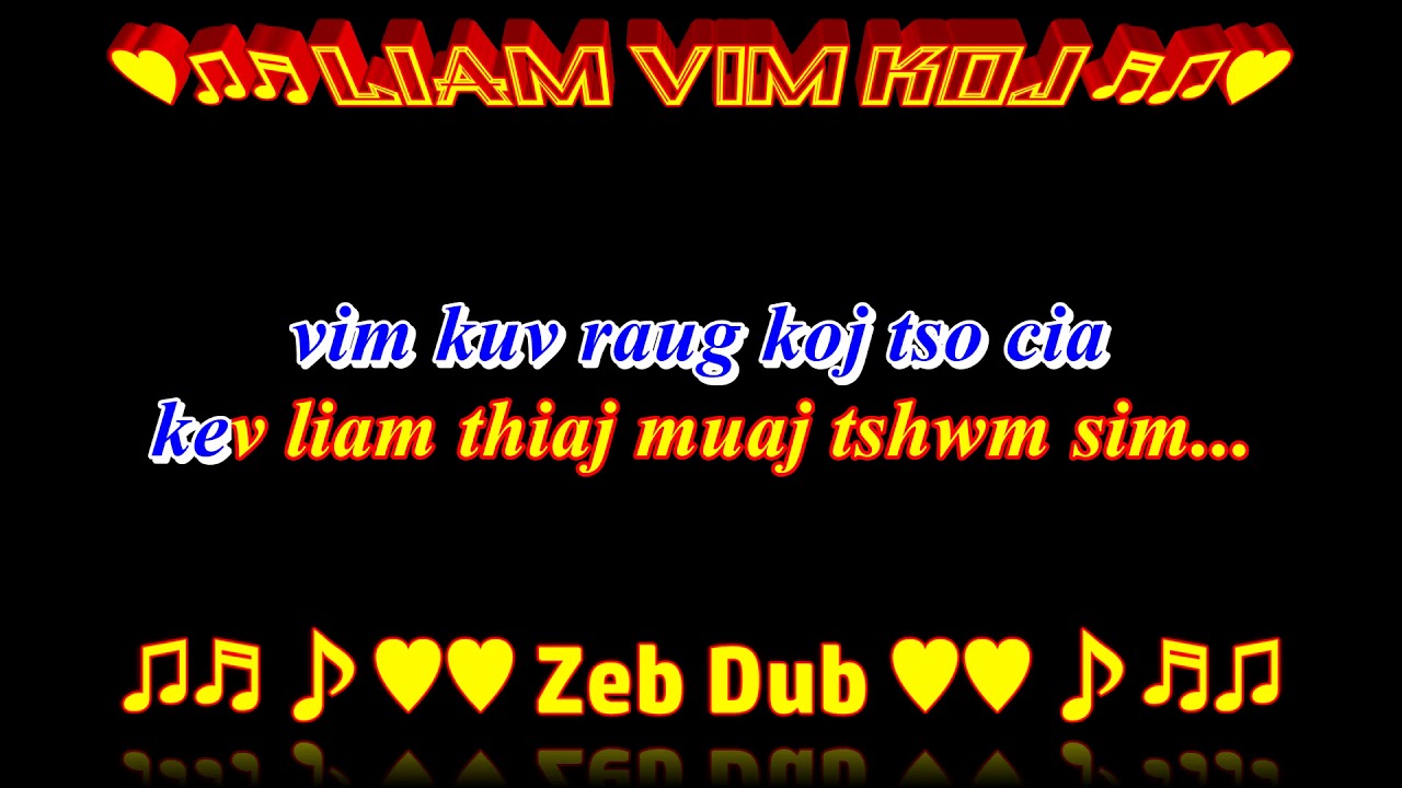 Liam Vim Koj Karaoke by Zeb Dub HD 1080P