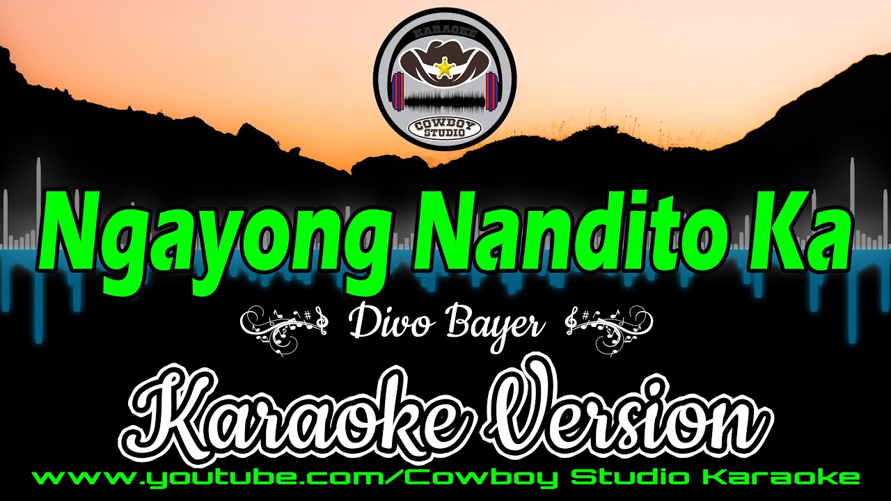 Ngayong Nandito Ka (Divo Bayer) Karaoke