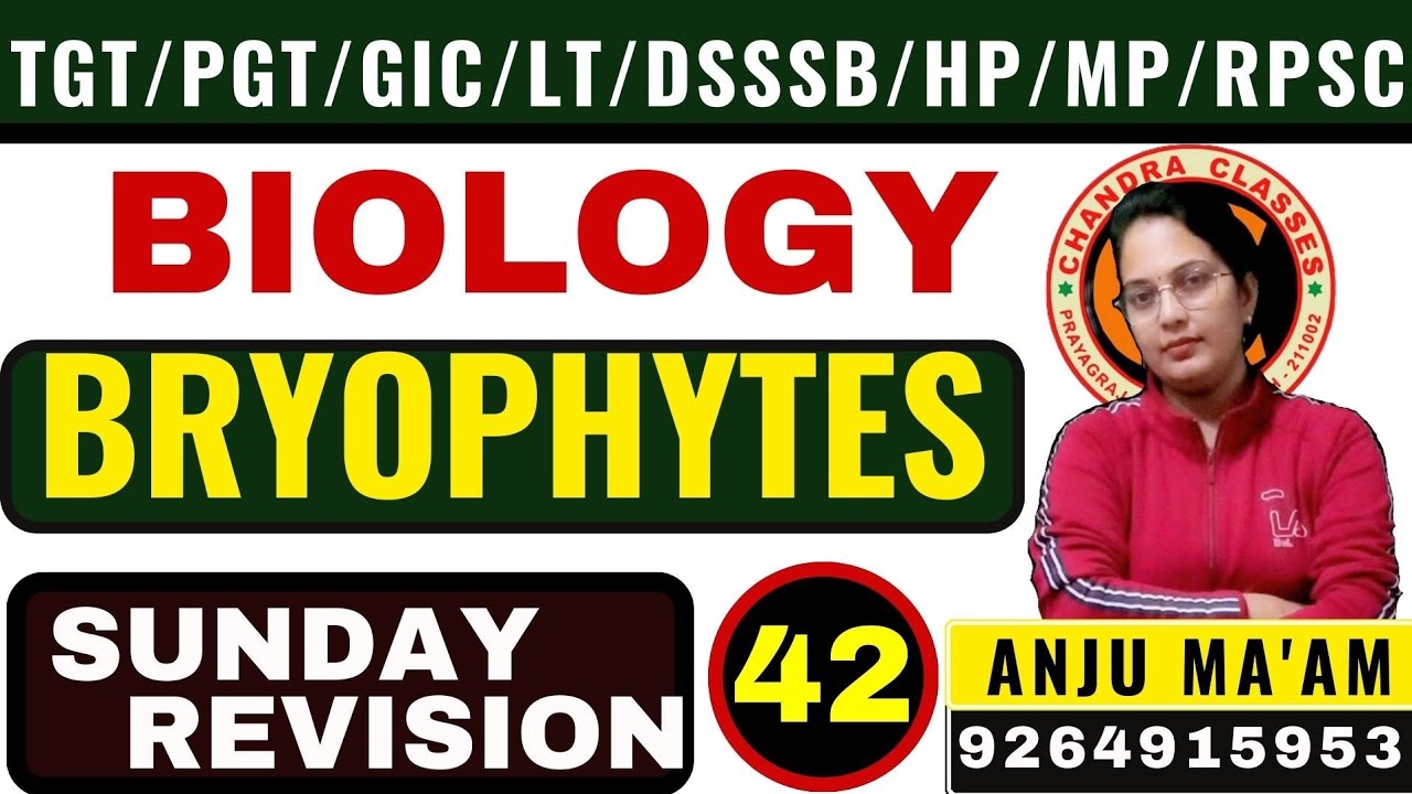 SUNDAY REVISION 42 || BRYOPHYTES ||TGT,PGT,LT,GIC,RPSC,UK,Asst.Prof|| ANJU MA'AM #CHANDRA  BIOLOGY