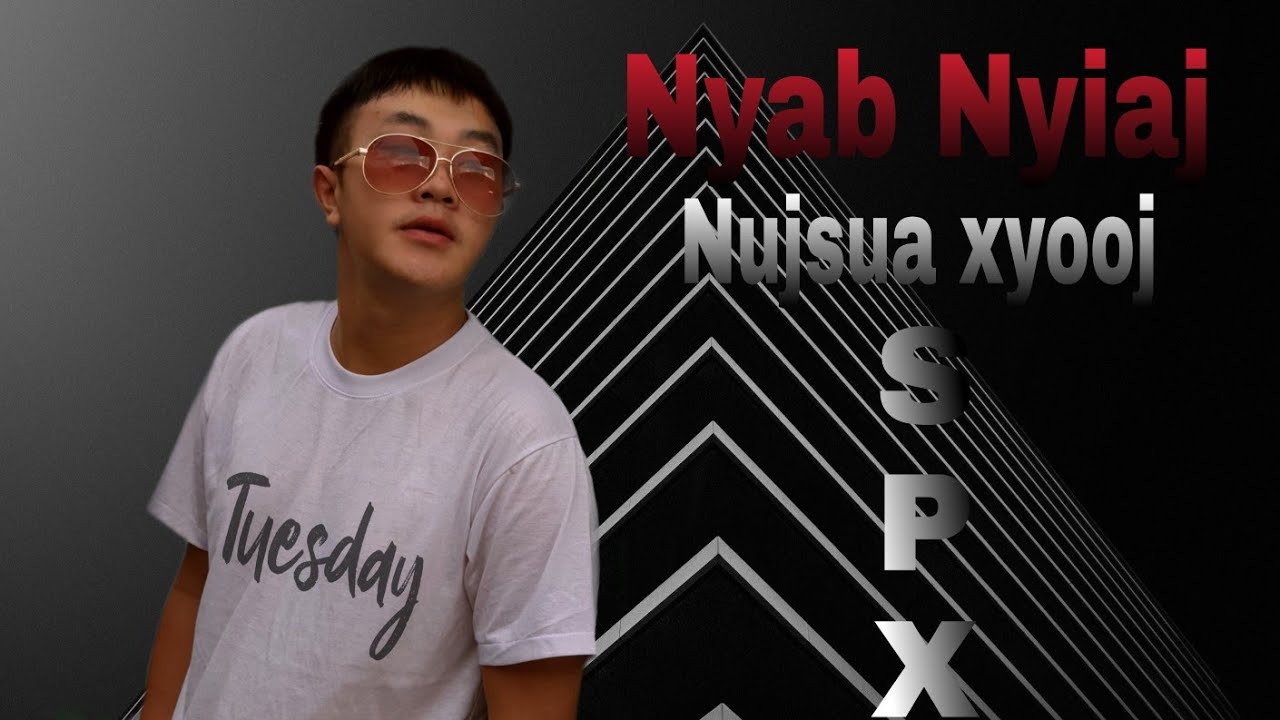 Nyab Nyiaj - Nujsua Xyooj Spx [ Official Visual 2021 ] nkauj tawm tshiab.