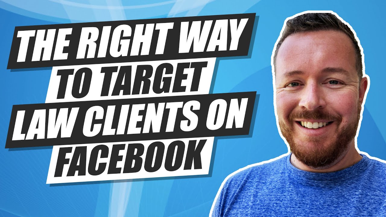 The Correct Way to Target Potential Law Clients on Facebook
