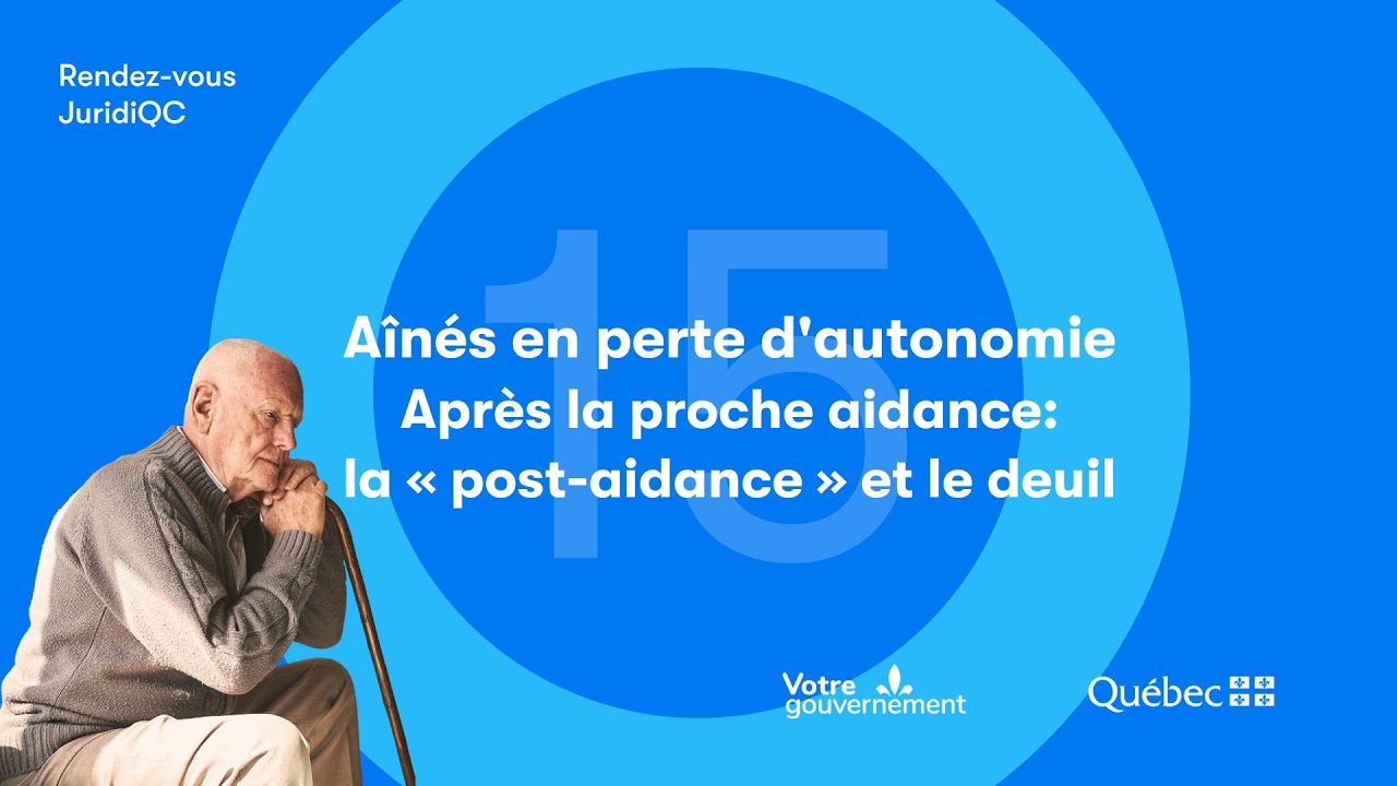 Rendez-vous JuridiQC #15 :Après la proche aidance : la « post-aidance » et le deuil