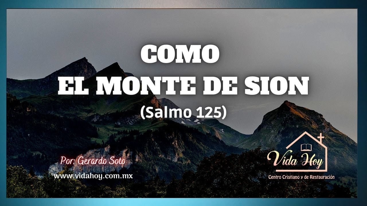 COMO EL MONTE DE SION (Salmo 125) | Gerardo Soto