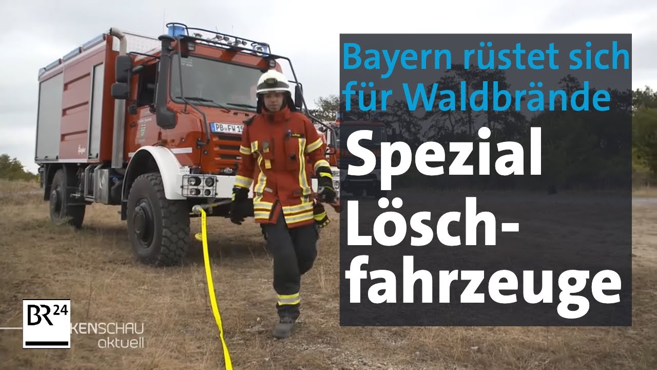Neue Tanklöschfahrzeuge: Bayern rüstet sich gegen drohende Waldbrände | BR24