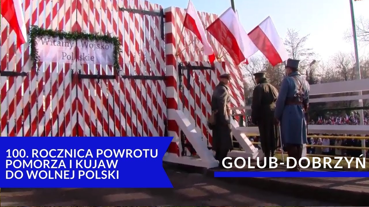 Golub-Dobrzyń - 100. Rocznica Powrotu Pomorza i Kujaw do Wolnej Polski