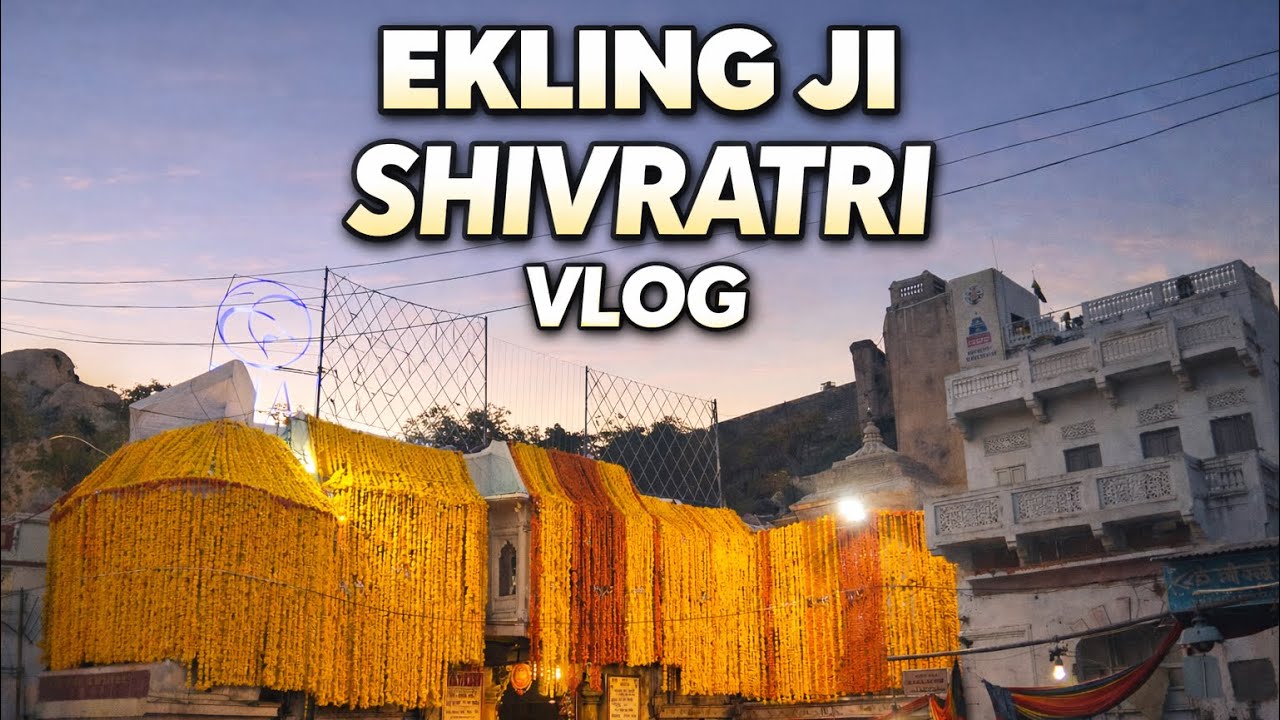 Ekling Ji Shivratri Vlog 🕉️🛕