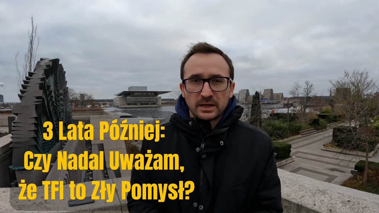 3 Lata Później: Czy Nadal Uważam, że TFI to Zły Pomysł?
