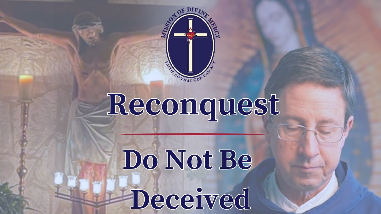 2024-06-13 Reconquest - Do Not Be Deceived