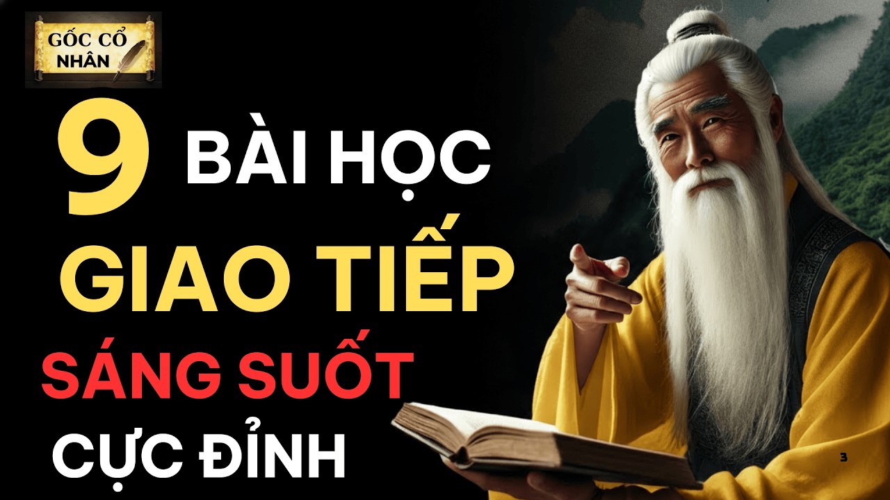 Cổ nhân truyền:  9 bí quyết sống sáng suốt không nên bỏ lỡ - Gốc cổ nhân