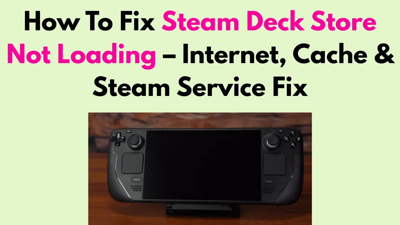 How To Fix Steam Deck Store Not Loading &ndash; Internet, Cache & Steam Service Fix