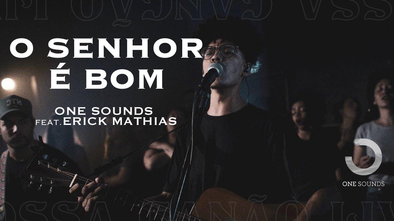 O Senhor é Bom | ONE Sounds & Erick Mathias | (NOSSA CANÇÃO LIVE)