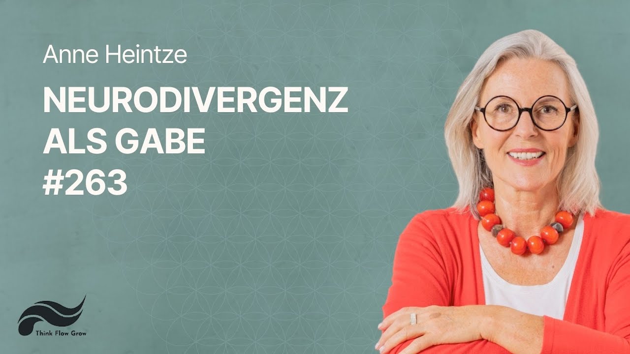 Neurodivergenz als Gabe: Hochsensibilit&auml;t, ADHS, Hochbegabung & Autismus mit Anne Heintze | #263