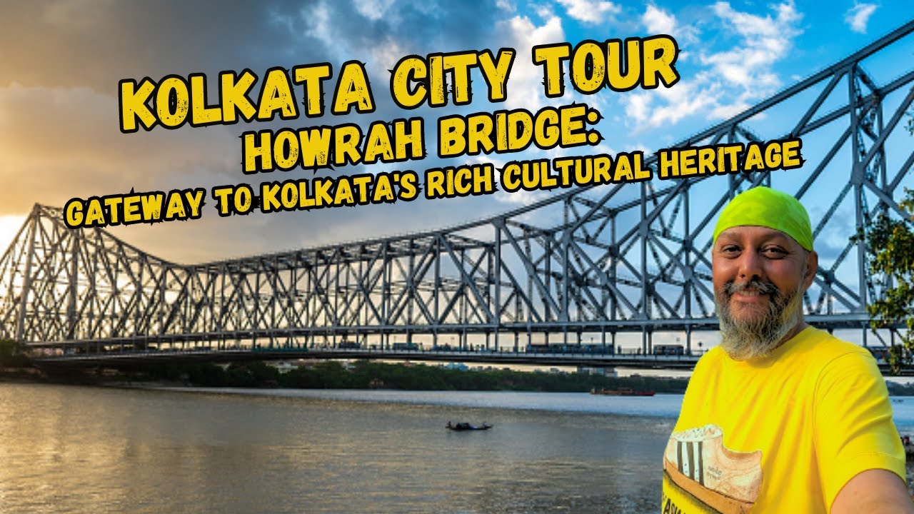 KOLKATA CITY TOUR | The Engineering Marvel Behind Howrah Bridge