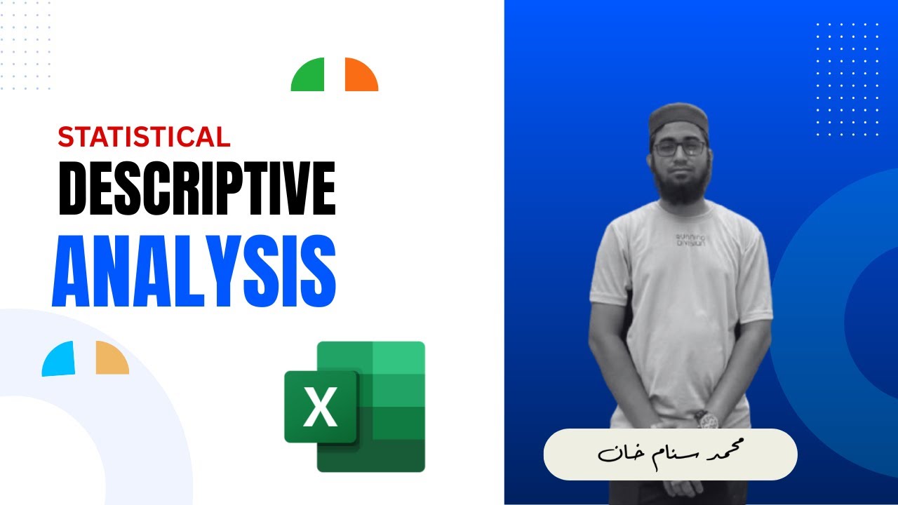 Descriptive Analysis using Excel - Statistical Summary by Sanaam Khan
