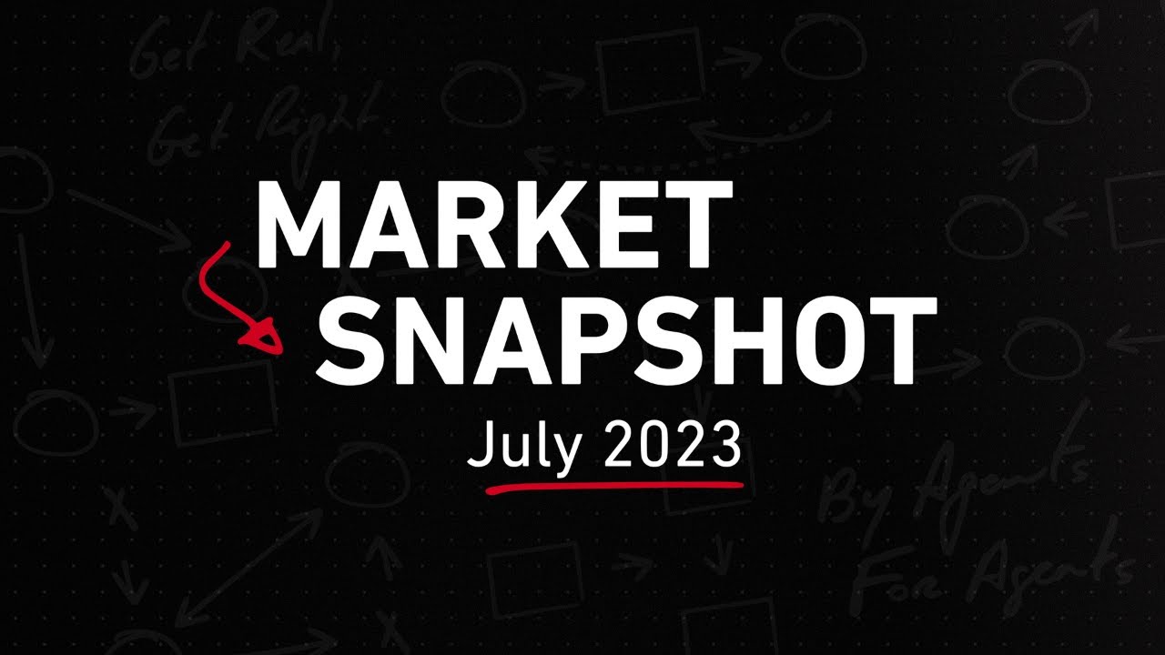 Real Estate Market Update (July 2023) | Market Snapshot