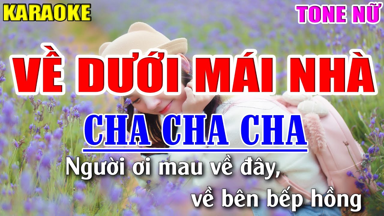 Về Dưới Mái Nhà Karaoke Tone Nữ - Nhạc Sống Cha Cha Cha 2022 - Lâm Organ