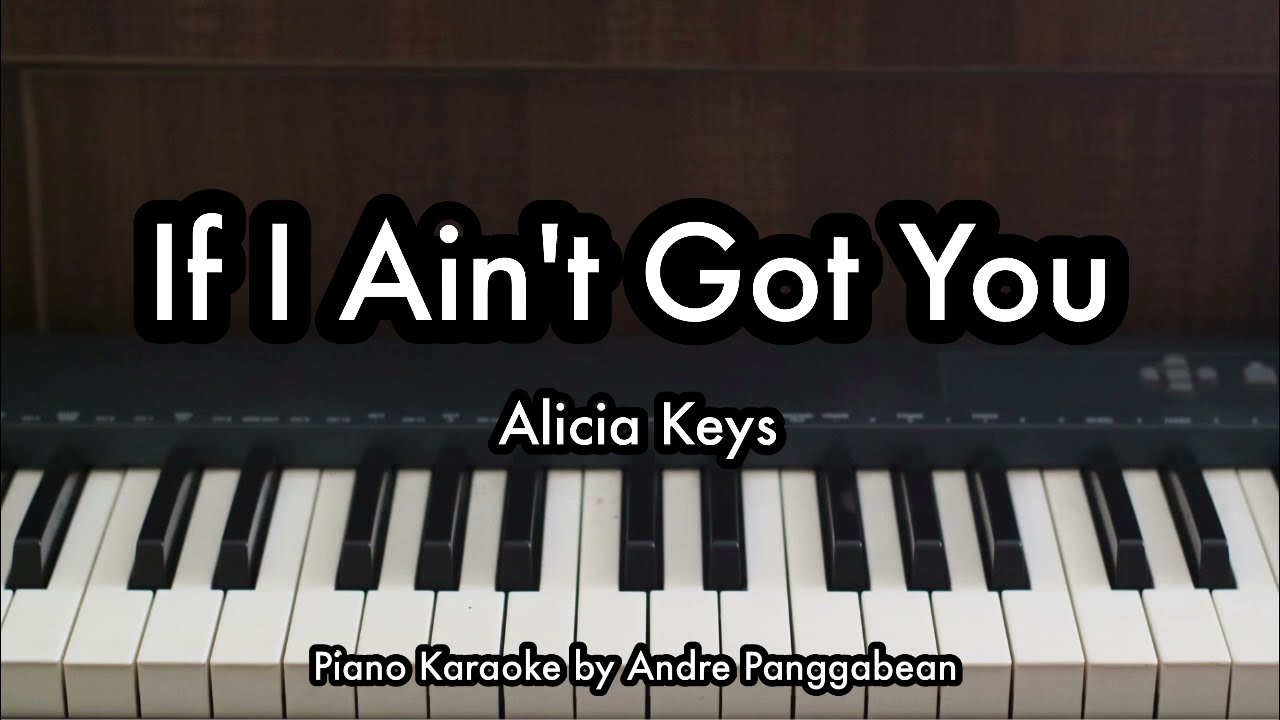If I Ain't Got You - Alicia Keys | Piano Karaoke by Andre Panggabean