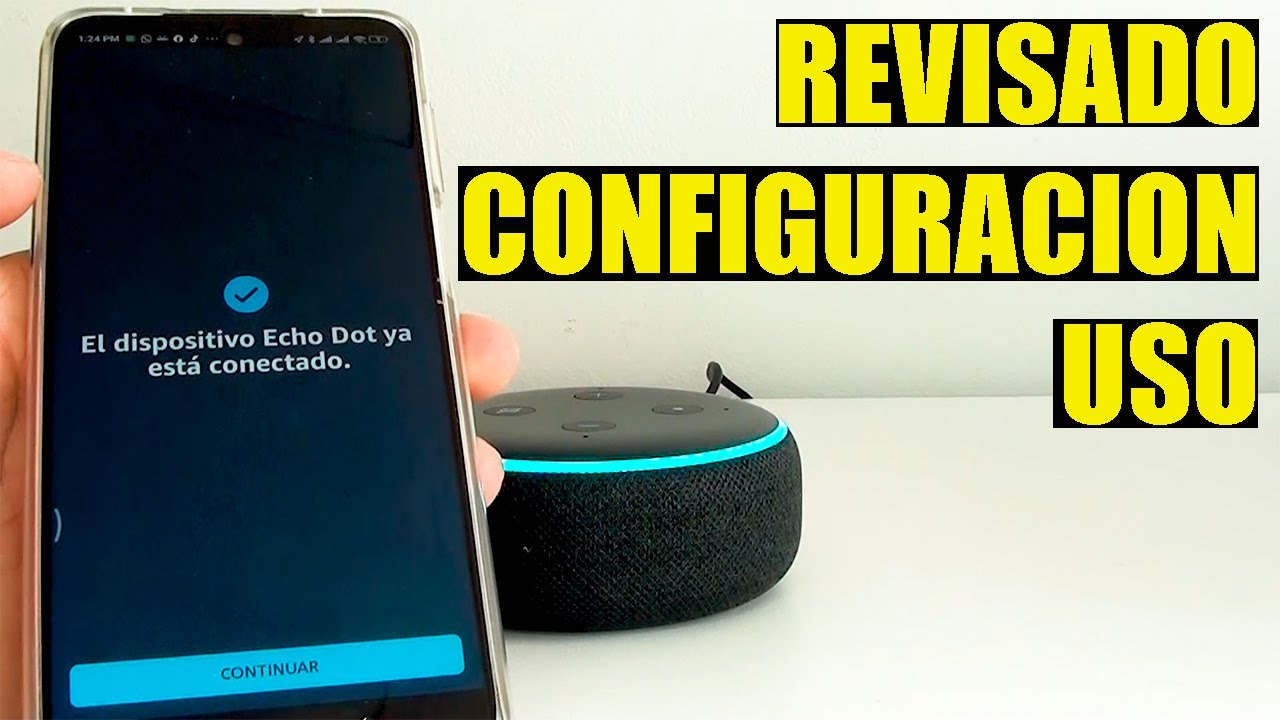 Amazon Echo Dot 3 Revisado, configuracion y pruebas