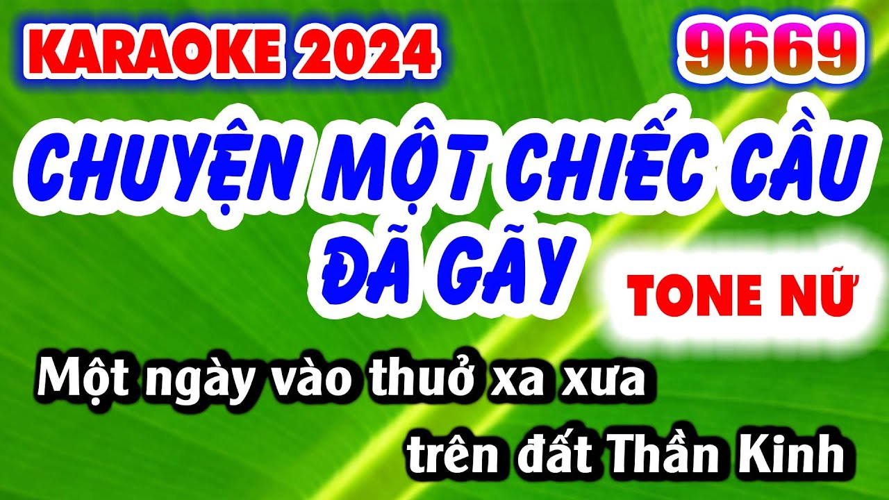 Karaoke CHUYỆN MỘT CHIẾC CẦU ĐÃ GÃY Tone Nữ Nhạc Sống KLA | Karaoke 9669