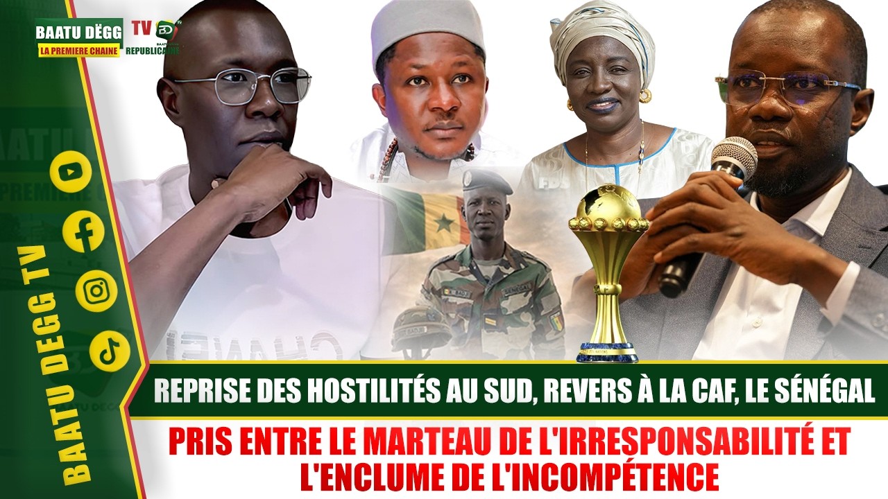 🔴 [ EN DIRECT ] BAH DIAKHATÉ : Reprise des hostilités au Sud, Revers à la Caf, le Sénégal pris entre