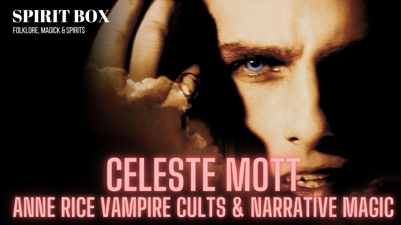S2 #76 / Celeste Mott o kultach wampir&oacute;w Anne Rice i magii narracyjnej