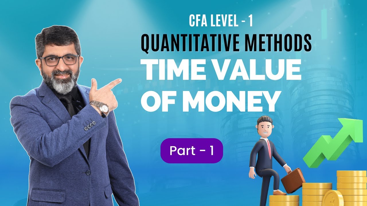 Time Value of Money (Part 1) | CFA Level 1 | Quantitative Methods