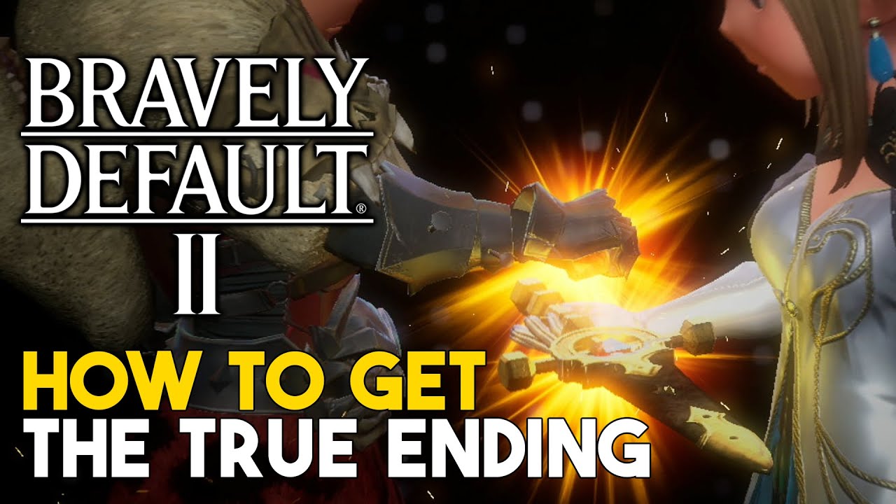 Bravely Default 2 How To Get The True Ending (Secret Good Ending)