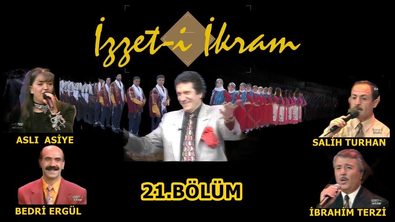 İzzet-i İkram 21. Bölüm: Aslı Asiye & Bedri Ergül & Salih Turhan & İbrahim Terzi & İzzet Altınmeşe