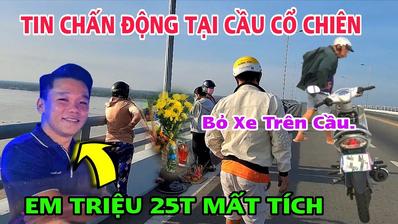 Chấn Động Tại Cầu CỔ CHIÊN Em TRIỆU 25T Để Xe Trên Cầu Ra Đi 