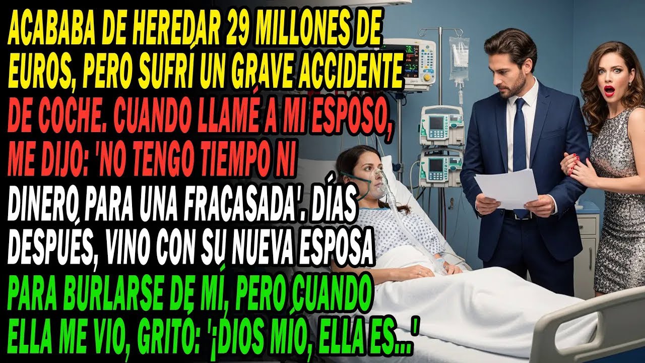 🚑Sobreviví A Un Accidente Tras Heredar 29m€. Cuando La Nueva Esposa De Mi Marido Me Vio, Gritó...😱