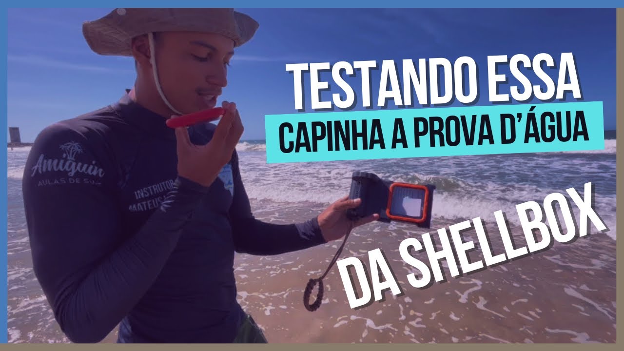 TESTANDO CAPINHA A PROVA D’ÁGUA DA SHELLBOX !