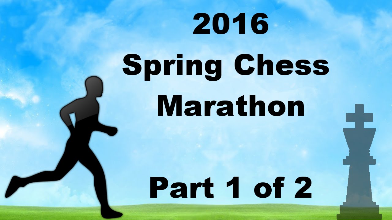 2016 Spring Chess Marathon Tournament [Part 1 of 2]