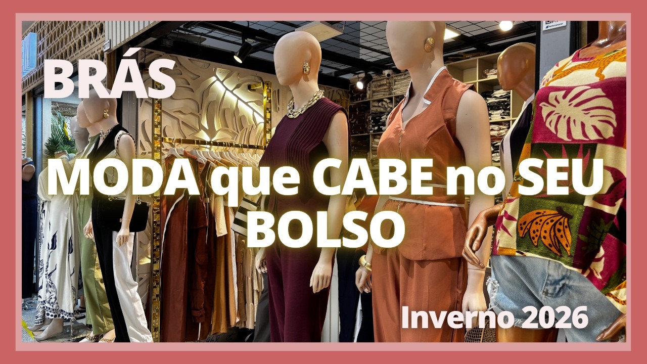 TOUR SHOPPING TOTAL BRAS - PREVIEW MODA OUTONO INVERNO 2026